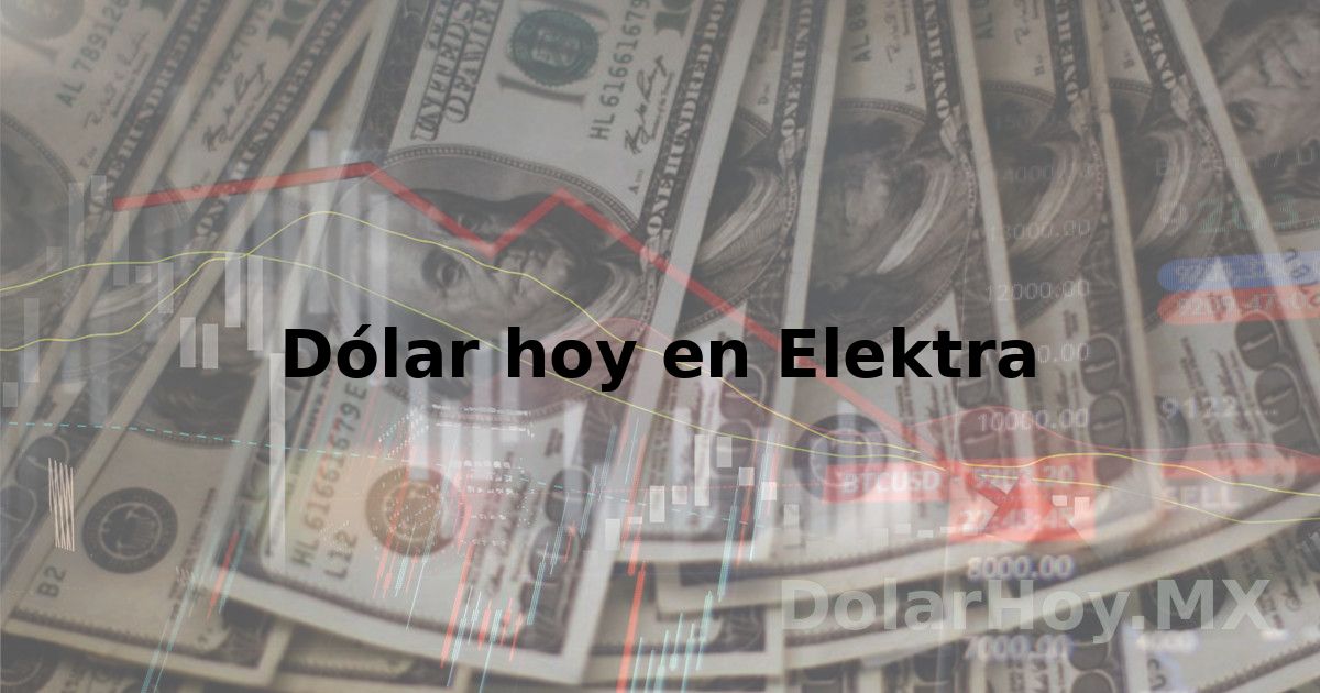 Dólar hoy en Elektra